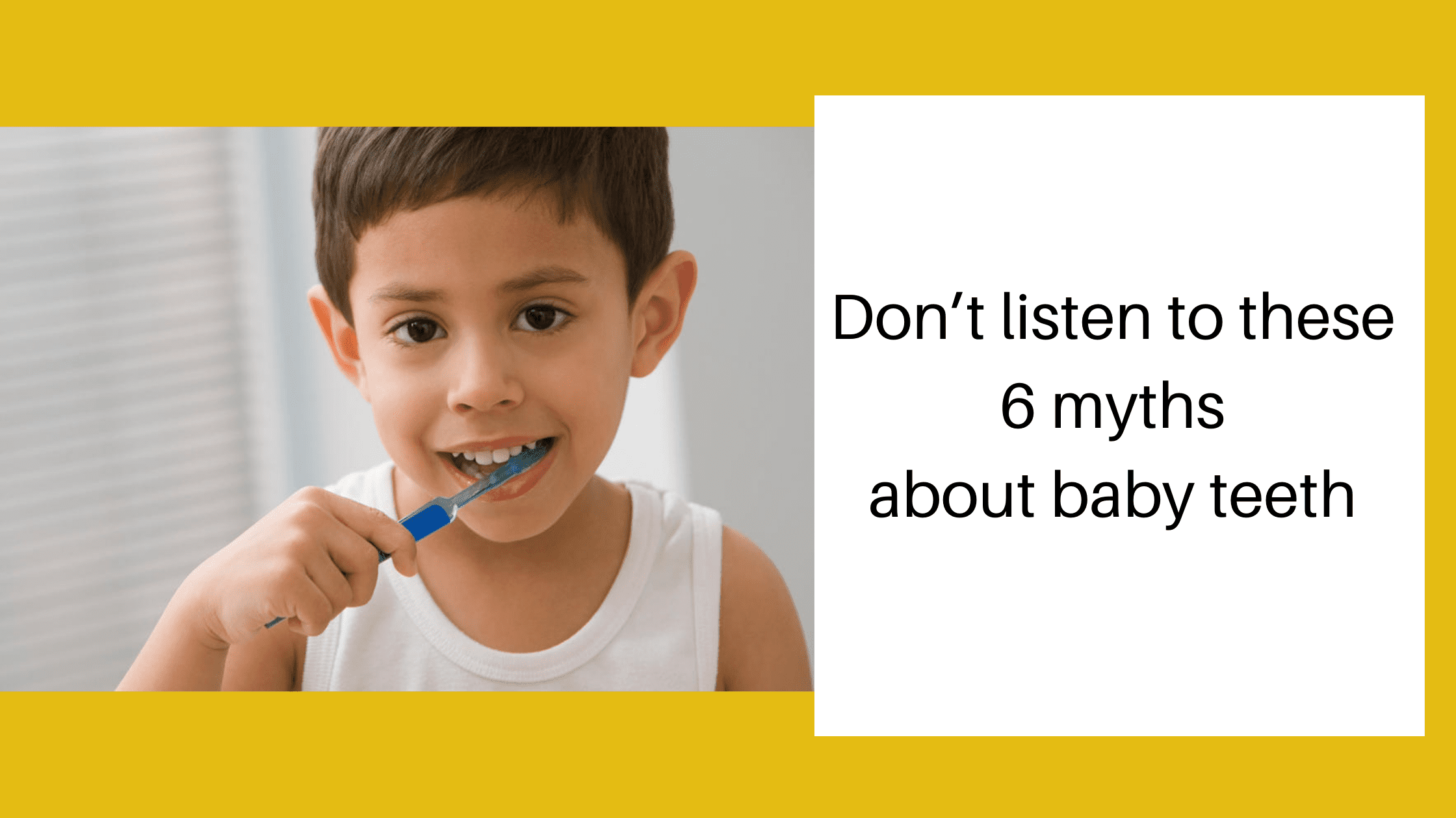 Don’t listen to these 6 myths about baby teeth